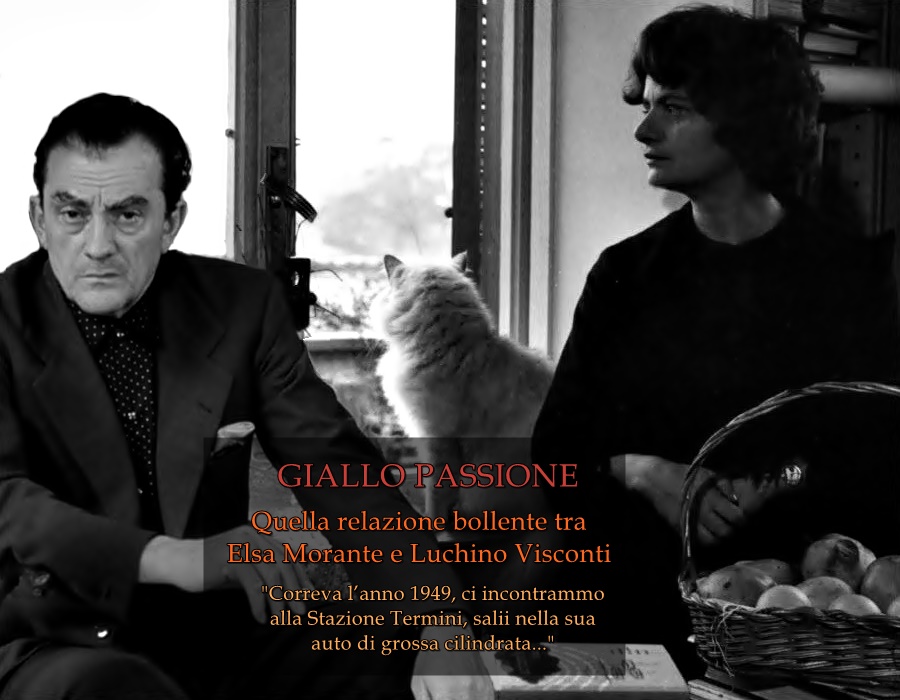 l'amore (non) corrisposto di elsa morante per luchino visconti sotto gli  occhi gelosi di moravia - Cronache